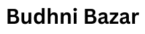 Budhni Bazar